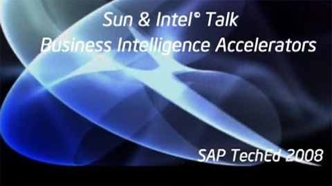 Intel and Sun: Business Intelligence Accelerator